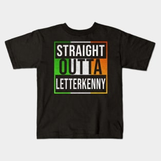 Straight Outta Letterkenny - Gift for Irish, Irishmen , Irishwomen,paddy, From Letterkenny in Ireland Irish Kids T-Shirt